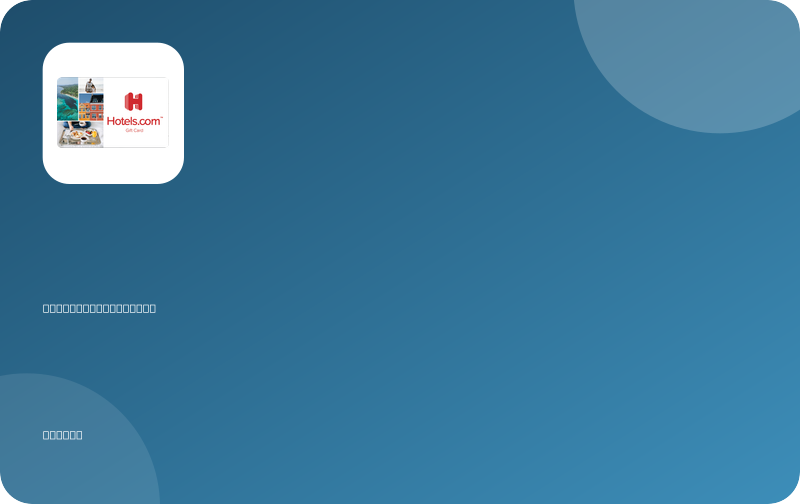 £25.00 Hotels.com gift card, To A Happy Person